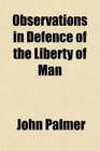 Observations in Defence of the Liberty of Man