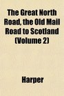 The Great North Road the Old Mail Road to Scotland
