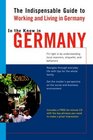 In the Know in Germany  The Indispensable Guide to Working and Living in Germany  In the Know