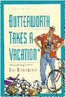 Butterworth Takes a Vacation: A Comedy Novel