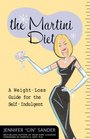 The Martini Diet The SelfIndulgent Way to a Thinner More Fabulous You