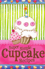 Super Simple Cupcake Recipes