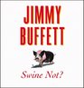 Swine Not? (Audio CD) (Unabridged)
