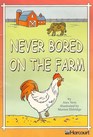 Never Bored on the Farm