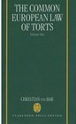 The Common European Law of Torts The Core Areas of Tort Law Its Approximation in Europe and Its Accommodation in the Legal System