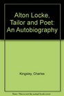 Alton Locke Tailor and Poet An Autobiography