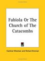 Fabiola or The Church of The Catacombs