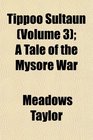 Tippoo Sultaun  A Tale of the Mysore War
