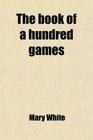 The book of a hundred games