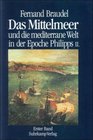 Das Mittelmeer und die mediterrane Welt in der Epoche Philipps II