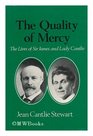 The Quality of Mercy The Lives of Sir James and Lady Cantlie