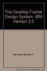 The Desktop Fractal Design System IBM Version 20