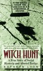 Witch Hunt A True Story of Social Hysteria and Abused Justice