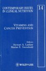 Vitamins and Cancer Prevention Contemporary Issues in Clinical Nutrition