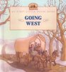 Going West (My First Little House Books)