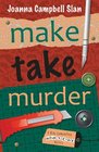 Make, Take, Murder (Kiki Lowenstein Scrap-N-Craft, Bk 5)