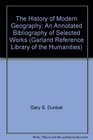 The History of Modern Geography An Annotated Bibliography of Selected Works