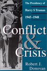 Conflict and Crisis The Presidency of Harry S Truman 19451948