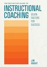 The Definitive Guide to Instructional Coaching Seven Factors for Success