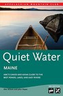 Quiet Water Maine AMC's Canoe and Kayak Guide to the Best Ponds Lakes and Easy Rivers