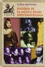 Historia de la musica negra norteamericana / History of American Black Music