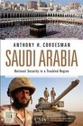 Saudi Arabia National Security in a Troubled Region