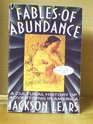 Fables of Abundance A Cultural History of Advertising in America