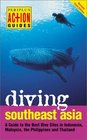 Diving Southeast Asia A Guide to Best Dive Sites in Indonesia Malaysia the Philippines and Thailand