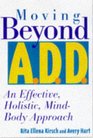 Moving Beyond ADD/ADHD  An Effective Holistic MindBody Approach