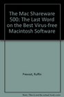 The Mac Shareware 500 The Last Word on the Best VirusFree Mac Shareware/BookDisk