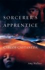 The Sorcerer's Apprentice: My Life with Carlos Castaneda