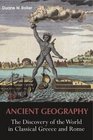 Ancient Geography The Discovery of the World in Classical Greece and Rome