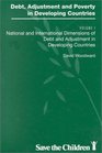 Debt Adjustment and Poverty in Developing Countries National and International Dimensions of Debt and Adjustment in Developing Countries