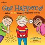 Gas Happens!: What to Do When It Happens to You (Communicate With Confidence)