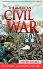 The American Civil War Trivia Book Interesting American Civil War Stories You Didn't Know