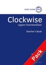 Clockwise Teacher's Resource Pack Upperintermediate Level