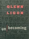 Glenn Ligon Unbecoming