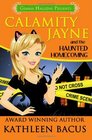 Calamity Jayne and the Haunted Homecoming (Calamity Jayne Mysteries) (Volume 3)