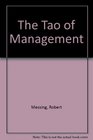 The Tao of Management Practical applications of the Too Te Ching with contemporary examples and anecdotes by Ken Blanchard coauthor of The One Minute Manager