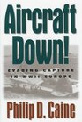 Aircraft Down Evading Capture in Wwii Europe