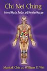 Chi Nei Ching Internal Muscle Tendon and Meridian Massage