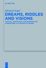 Dreams Riddles and Visions Textual Contextual and Intertextual Approaches to the Book of Daniel