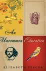 An Uncommon Education A Novel
