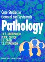 Case Studies In General and Systemic Pathology
