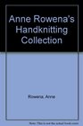 Anne Rowena's Handknitting Collection