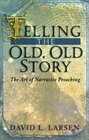 Telling the Old Old Story The Art of Narrative Preaching