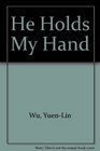 He Holds My Hand A Moving Testimony from China