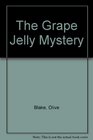 The Grape Jelly Mystery
