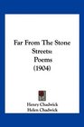 Far From The Stone Streets Poems