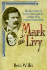 Mark  Livy The Love Story of Mark Twain and the Woman Who  Tamed Him